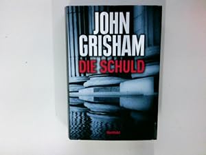 Bild des Verkufers fr Die Schuld : Roman. John Grisham. Aus dem Amerikan. von Bernhard Liesen . zum Verkauf von Antiquariat Buchhandel Daniel Viertel