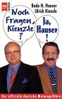 Bild des Verkufers fr Noch Fragen, Kienzle? Ja, Hauser! : der offizielle deutsche Meinungsfhrer / Bodo H. Hauser/Ulrich Kienzle. Hrsg. von Stephan Reichenberger unter Mitarb. von Karl Hoche und Friederike Rasponi zum Verkauf von Antiquariat Buchhandel Daniel Viertel