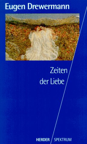 Seller image for Zeiten der Liebe / Eugen Drewermann. Hrsg. von Karin Walter for sale by Antiquariat Buchhandel Daniel Viertel
