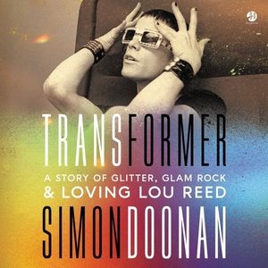 Seller image for Transformer : A Story of Glitter, Glam Rock, & Loving Lou Reed for sale by GreatBookPricesUK