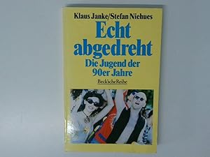 Bild des Verkufers fr Echt abgedreht : die Jugend der 90er Jahre / Klaus Janke/Stefan Niehues zum Verkauf von Antiquariat Buchhandel Daniel Viertel