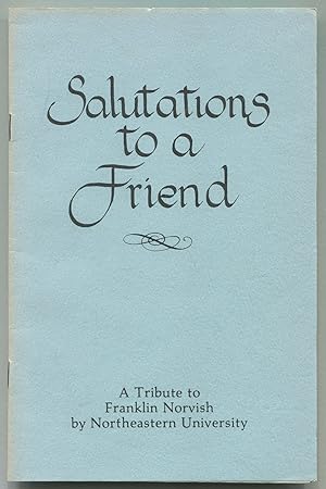 Seller image for Salutations to a Friend: A Tribute to Franklin Norvish by Northeastern University for sale by Between the Covers-Rare Books, Inc. ABAA