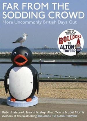 Seller image for Far from the Sodding Crowd: More Uncommonly British Days Out for sale by WeBuyBooks