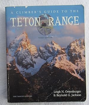 Image du vendeur pour A Climber's Guide To The Teton Range -- 1996 MASSIVELY EXPANDED THIRD EDITION mis en vente par JP MOUNTAIN BOOKS