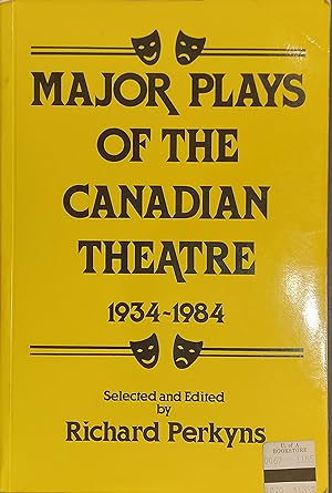 Major Plays Of The Canadian Theatre 1934-1984