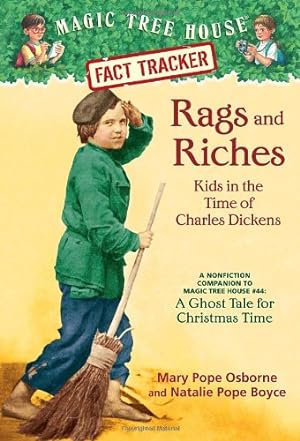 Bild des Verkufers fr Rags and Riches: Kids in the Time of Charles Dickens (Magic Tree House) by Osborne, Mary Pope, Boyce, Natalie Pope [Paperback ] zum Verkauf von booksXpress
