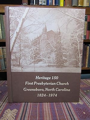 Heritage 150. First Presbyterian Church Greensboro, North Carolina 1824-1974.