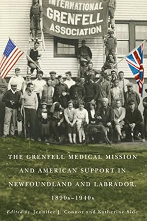 Immagine del venditore per The Grenfell Medical Mission and American Support in Newfoundland and Labrador, 1890s-1940s (McGill-Queens/Associated Medical Services Studies in the History of Medicine, H) [Paperback ] venduto da booksXpress