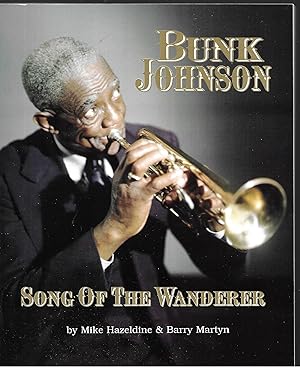 Immagine del venditore per Bunk Johnson: Song of the Wanderer venduto da Allen Williams Books