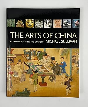 Imagen del vendedor de The Arts of China: Fifth Edition, Revised and Expanded a la venta por Free Play Books