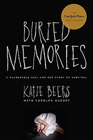 Imagen del vendedor de Buried Memories: A Vulnerable Girl and Her Story of Survival by Beers, Katie, Gusoff, Carolyn [Paperback ] a la venta por booksXpress