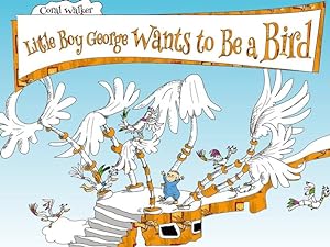 Seller image for Little Boy George Wants to Be a Bird by Walker, Coral [Hardcover ] for sale by booksXpress