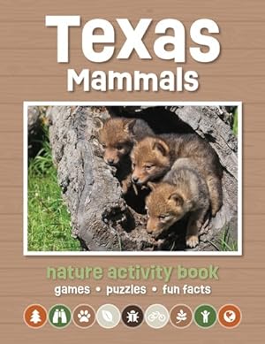 Seller image for Texas Mammals Nature Activity Book : Games & Activities for Young Nature Enthusiasts for sale by GreatBookPrices
