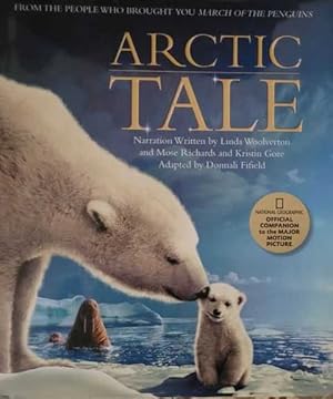 Imagen del vendedor de Arctic Tale : Official Companion Book to the Major Motion Picture a la venta por Leura Books