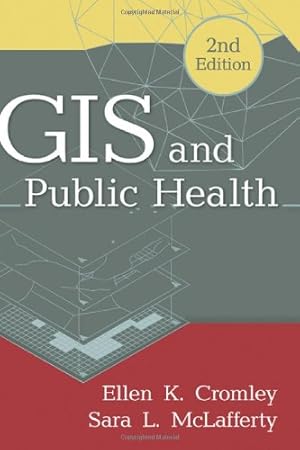 Image du vendeur pour GIS and Public Health, 2nd Edition by Ellen K. Cromley, Sara L. McLafferty [Hardcover ] mis en vente par booksXpress