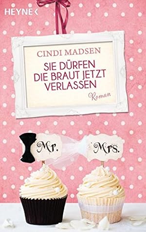 Seller image for Sie drfen die Braut jetzt verlassen: Roman for sale by Gabis Bcherlager