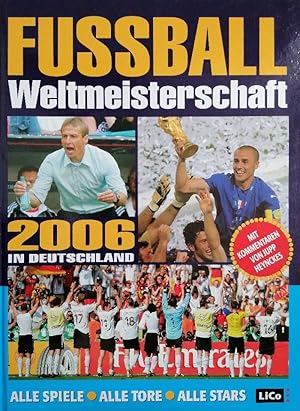 Seller image for Fussball WM 2006: Die 18. Fussball-Weltmeisterschaft. Bilder - Berichte - Kommentare for sale by Buchhandlung Loken-Books