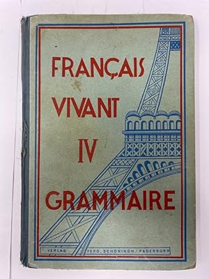 Bild des Verkufers fr Francais Vivant IV Grammaire Franzisches Unterrichtswerk fr hhere Schulen Grammatik zum Verkauf von Antiquariat REDIVIVUS