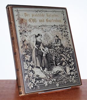Der praktische Ratgeber im Obst- und Gartenbau. 7. Jahrgang 1892 (Heft 1-52 kpl.). Illustrierte W...