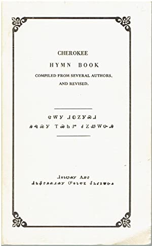 Cherokee Hymn Book - Compiled from Several Authors, and Revised
