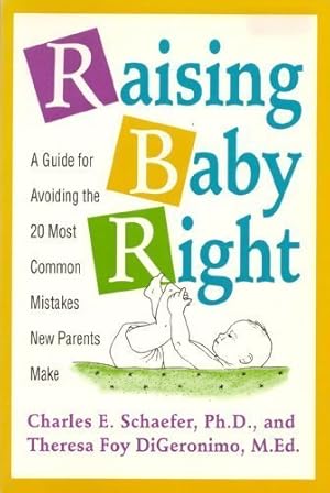 Seller image for Raising Baby Right: A Guide for Avoiding 20 Most Common Mistakes New Parents Make for sale by WeBuyBooks