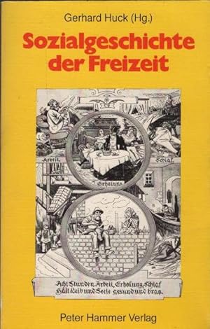 Seller image for Sozialgeschichte der Freizeit : Unters. zum Wandel d. Alltagskultur in Deutschland. hrsg. von Gerhard Huck for sale by Schrmann und Kiewning GbR