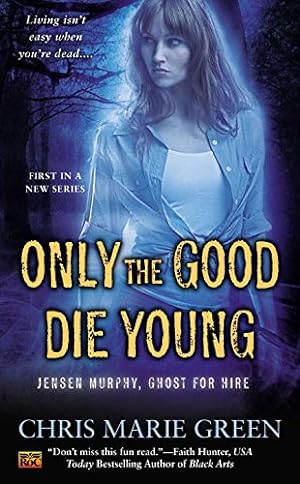 Seller image for Only the Good Die Young: Jensen Murphy, Ghost for Hire for sale by WeBuyBooks
