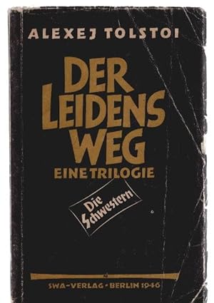 Bild des Verkufers fr Der Leidensweg : Eine Trilogie. Teil: Die Schwestern. Deutsch von Maximilian Schick zum Verkauf von Schrmann und Kiewning GbR