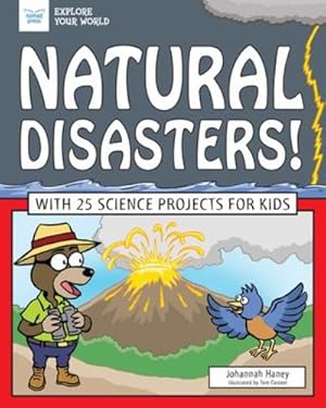 Seller image for Natural Disasters!: With 25 Science Projects for Kids (Explore Your World) by Haney, Johannah [Hardcover ] for sale by booksXpress
