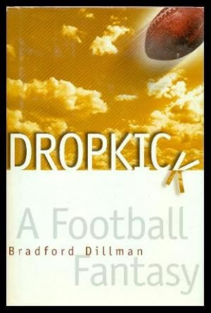 Immagine del venditore per DROPKICK - A Football Novel venduto da W. Fraser Sandercombe