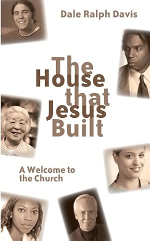 Immagine del venditore per The House that Jesus Built: A Welcome to the Church by Davis, Dale Ralph [Paperback ] venduto da booksXpress