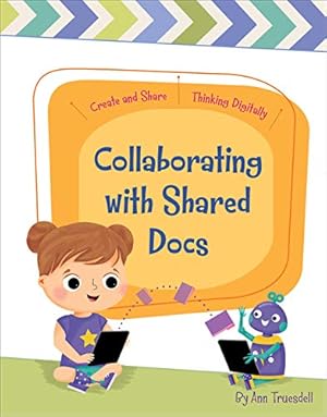 Immagine del venditore per Collaborating with Shared Docs (Create and Share: Thinking Digitally) [Soft Cover ] venduto da booksXpress