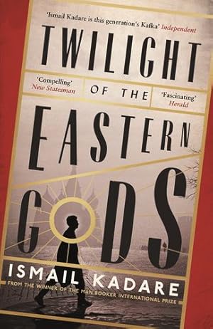 Seller image for Twilight of the Eastern Gods by Ismail Kadare [Paperback ] for sale by booksXpress