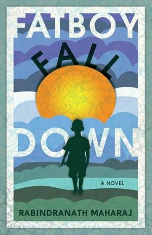 Seller image for Fatboy Fall Down: A Novel by Maharaj, Rabindranath [Paperback ] for sale by booksXpress