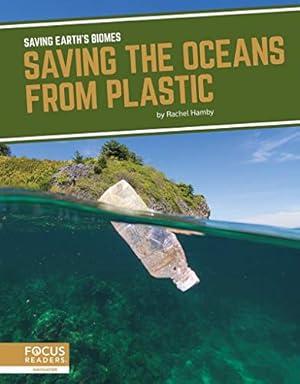 Seller image for Saving the Oceans from Plastic (Saving Earth's Biomes) [Soft Cover ] for sale by booksXpress