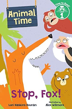 Seller image for Stop, Fox! (Animal Time: Time to Read, Level 1) by Houran, Lori Haskins [Paperback ] for sale by booksXpress