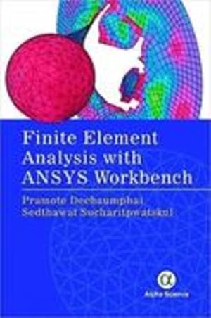 Seller image for Finite Element Analysis with ANSYS Workbench by Dechaumphai, Pramote, Sucharitpwatskul, S. [Hardcover ] for sale by booksXpress