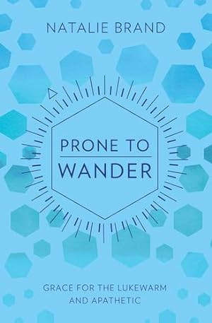 Imagen del vendedor de Prone to Wander: Grace for the Lukewarm and Apathetic by Brand, Natalie [Paperback ] a la venta por booksXpress