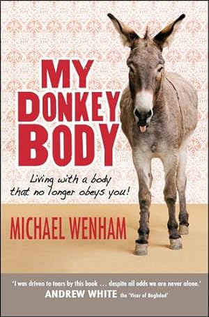 Imagen del vendedor de My Donkey Body: Living With a Body That No Longer Obeys You! [Soft Cover ] a la venta por booksXpress