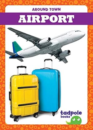 Seller image for Airport (Tadpole Books: Around Town) [No Binding ] for sale by booksXpress