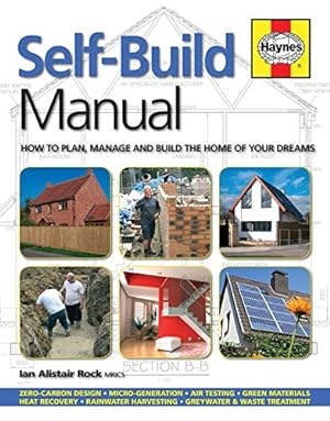 Bild des Verkufers fr Self-Build Manual: How to plan, manage and build the home of your dreams (Haynes Manuals) by Rock, Ian Alistair [Hardcover ] zum Verkauf von booksXpress