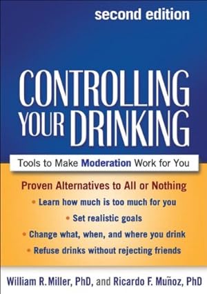 Seller image for Controlling Your Drinking, Second Edition: Tools to Make Moderation Work for You by Miller, William R., Muñoz, Ricardo F. [Paperback ] for sale by booksXpress