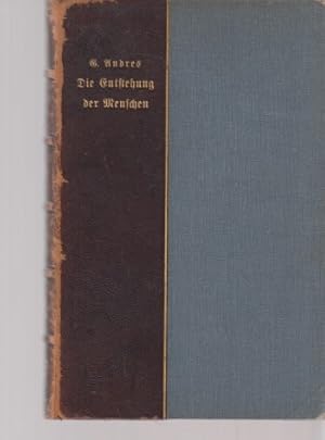 Die Entstehung der Menschen. Von G. Andresen.