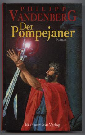 Der Pompejaner. Roman.