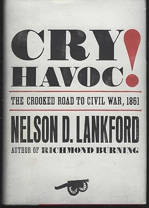 Seller image for CRY HAVOC The Crooked Road to Civil War, 1861 for sale by Gibson's Books