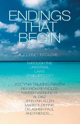 Seller image for Endings That Begin.: A Journey Into Love Through the Universal Laws of Reciprocity (Paperback or Softback) for sale by BargainBookStores
