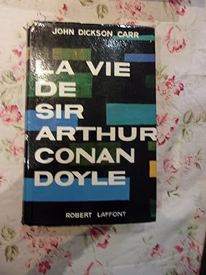 La vie de Sir Arthur Conan Doyle.