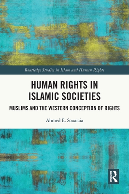 Bild des Verkufers fr Human Rights in Islamic Societies: Muslims and the Western Conception of Rights (Paperback or Softback) zum Verkauf von BargainBookStores