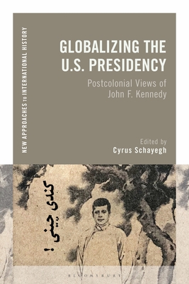 Immagine del venditore per Globalizing the U.S. Presidency: Postcolonial Views of John F. Kennedy (Paperback or Softback) venduto da BargainBookStores