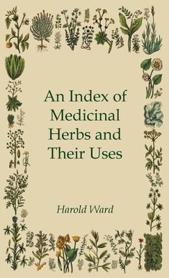 Bild des Verkufers fr An Index of Medicinal Herbs and Their Uses (Hardback or Cased Book) zum Verkauf von BargainBookStores